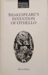 Shakespeare's Invention of Othello　A Study in Early Modern English