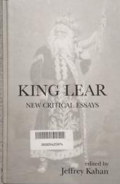 King Lear　New Critical Essays　Shakespeare Criticism vol 33