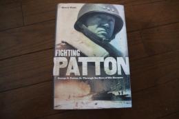 Fighting Patton: George S. Patton Jr. Through the Eyes of His Enemies　洋書