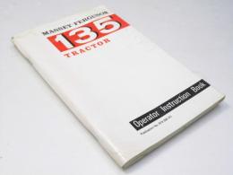 MASSEY-FERGUSON 135 TRACTOR / Operator Instruction Book