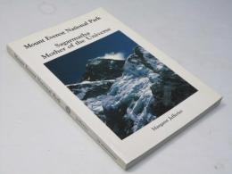 Mount Everest National Park: Sagarmatha Mother of the Universe