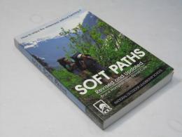 Soft Paths: How to Enjoy the Wilderness Without Harming It