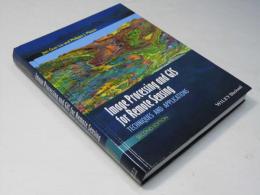 Image Processing and GIS for Remote Sensing: Techniques and Applications　Second Edition