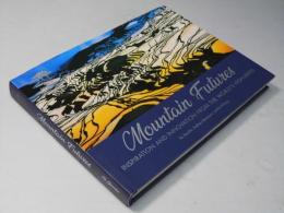 Mountain Futures - Inspiration and Innovation from the World's Highlands