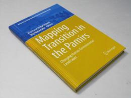 Mapping Transition in the Pamirs: Changing Human-Environmental Landscapes (Advances in Asian Human-Environmental Research)