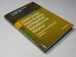 Climate Change, Glacier Response, and Vegetation Dynamics in the Himalaya: Contributions Toward Future Earth Initiatives