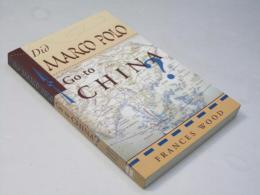 Did Marco Polo Go To China?