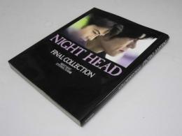 NIGHT HEAD FINAL COLLECTION