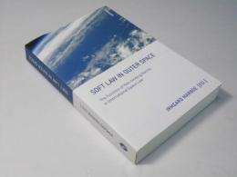 Soft Law in Outer Space: The Function of Non-binding Norms in International Space Law