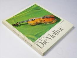 Die Violine - Eine Einführung in die Geschichte der Violine und des Violinspiels