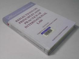 Reflections on Principles and Practice of International Law (NOVA ET VETERA IURIS GENTIUM SERIES A, MODERN INTERNATIONAL LAW)