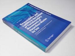 Responsibility and Liability in the Context of Transboundary Movements of Hazardous Wastes by Sea: Existing Rules and the 1999 Liability Protocol to the Basel Convention