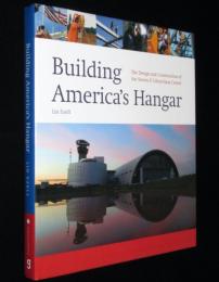 【洋書】Building America's Hangar　Lin Ezell　スミソニアン国立航空宇宙博物館 スティーブン F. ユードバー ハジーセンターの計画、設計、建設