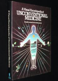 【洋書】A Visual Encyclopedia of Unconventional Medicine　型破りな医学のビジュアル百科事典