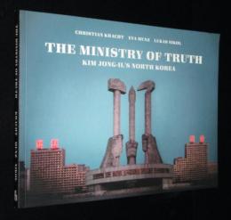 【洋書】THE MINISTRY OF TRUTH　 Kim Jong-Il's North Korea/金正日の北朝鮮