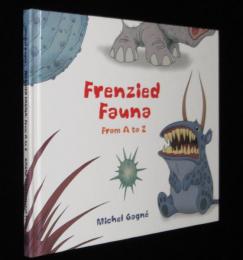 【洋書】Frenzied Fauna from A to Z　熱狂的な動物誌