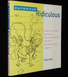 【洋書】PATENTLY RIDICULOUS　そんなバカな、ありえねーという愉快な発明品