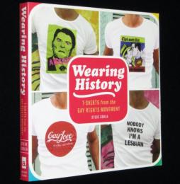 【洋書】Wearing History　ゲイの権利運動Tシャツ／1950年代～2000年代