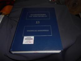 Tropical Savannas 　Ecosystems of the World　13 ハードカバー 