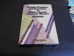 Yiddish tradition and innovation in modern Jewish American writers