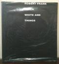 ROBERT FRANK BLACK WHITE AND THINGS