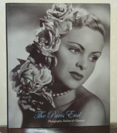 The Paris End: Photography, Fashion & Glamour