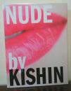 NUDE by KISHIN