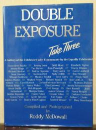 Double Exposure, Take Three: A Gallery of the Celebrated With Commentary by the Equally Celebrated