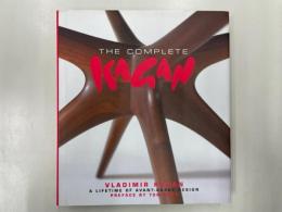 The complete Kagan : Vladimir Kagan, a lifetime of avant-garde design