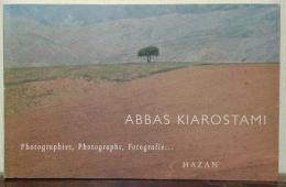 Abbas Kiarostami: Photographies, Photographs, Fotografie...
