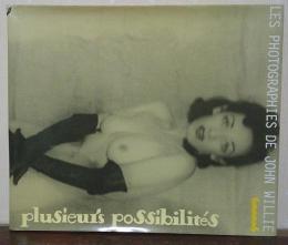Plusieurs Possibilites: Les Photographies de John Willie