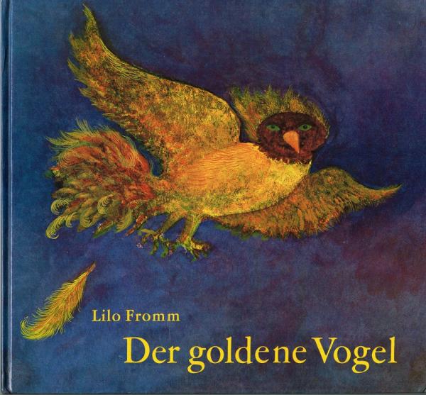 洋書 独文 Der Goldene Vogel 邦題 金の鳥 Brueder Grimm グリム兄弟 作 Lilo Fromm リロ フロム 挿絵 古本 中古本 古書籍の通販は 日本の古本屋 日本の古本屋