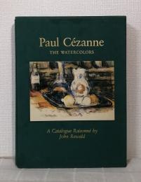 Paul Cezanne The Watercolours A Catalogue Raizonne