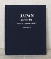 伝えたい日本の美しいもの JAPAN DAY BY DAY ROOTS OF JAPANESE CULTURE