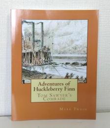 Adventures of Huckleberry Finn: Tom Sawyer's Comrade