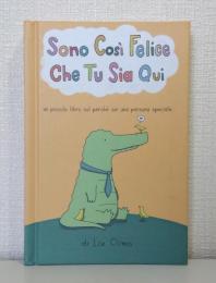 SONO COSI FELICE CHE TU SIA QUI