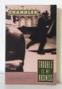 Trouble Is My Business (Four Philip Marlowe Stories)