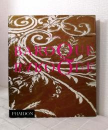 BAROQUE BAROQUE The culture of excess