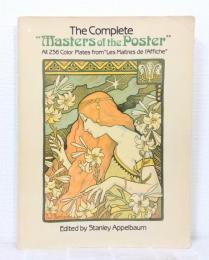 The Complete "Masters of the poster" : all 256 color plates from "les Maîtres de l'affiche"