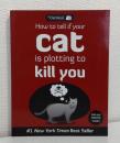 HOW TO TELL IF YOUR CAT IS PLOTTING KILL YOU (The Oatmeal)