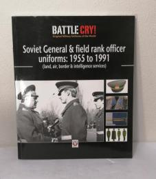 Soviet general & field rank officer uniforms : 1955 to 1991 : land, air, border & intelligence services