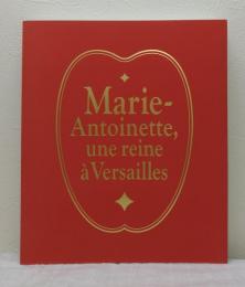 ヴェルサイユ宮殿《監修》マリー・アントワネット展 : 美術品が語るフランス王妃の真実 : Marie-Antoinette, une reine à Versailles