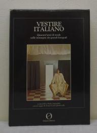 Vestire italiano: Quarant'anni di moda nelle immagini dei grandi fotografi