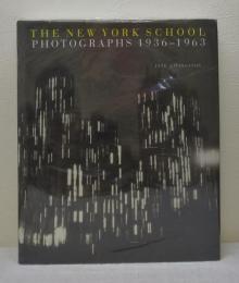 The New York School photographs 1936-1963