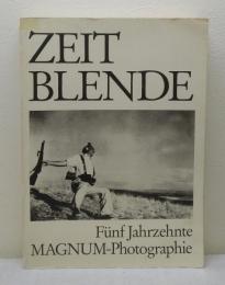 Zeitblende. Fuenf Jahrzehnte MAGNUM Photographie