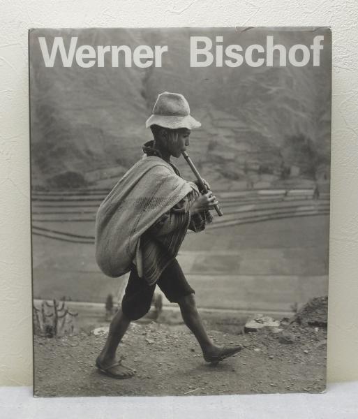 Werner Bischof 写真集 Werner Bischof 写真集 ワーナー・ビショフ写真