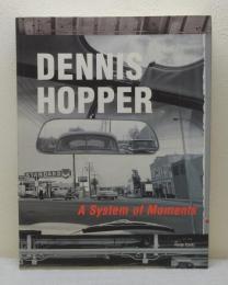 Dennis Hopper A System of Moments