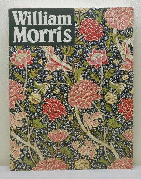 モダンデザインの父ウィリアム・モリス　William Morris Amazon.co.jp: William Morris モダンデザインの父「ウィリアム