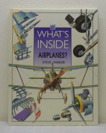 WHAT'S INSIDE AIRPLANES? 飛行機の内側は？洋書絵本