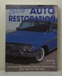 Budget Auto Restoration: Low Cost, Step-By-Step Tricks for rejuvenating your '50s and 60's cars